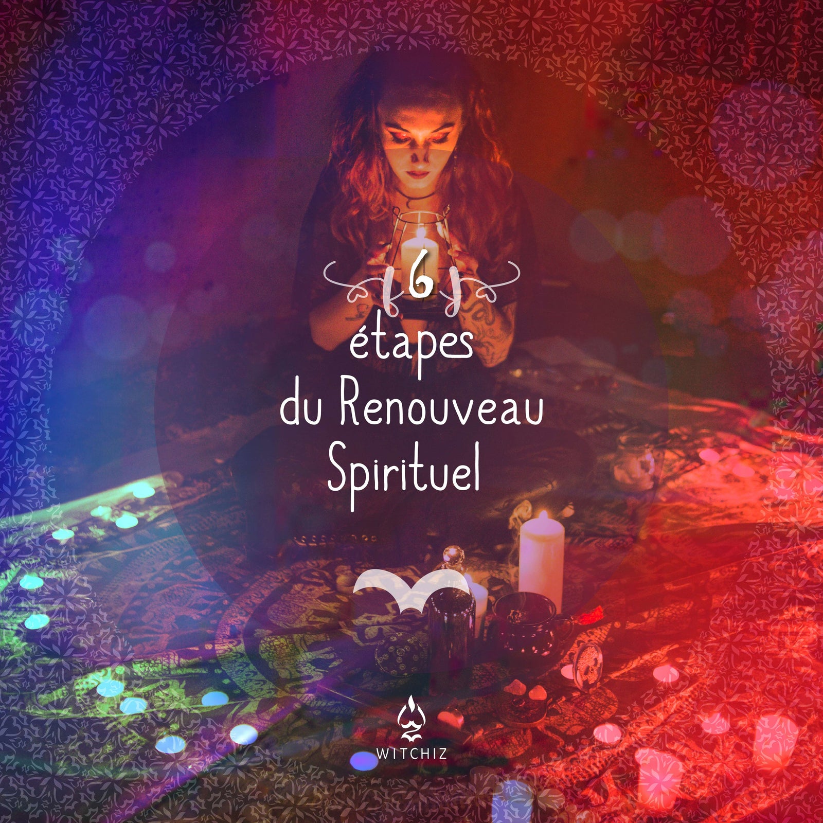 Wicca : Les Six Étapes du Renouveau Spirituel